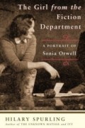 Хилари Сперлинг - The Girl from the Fiction Department: A Portrait of Sonia Orwell