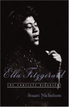 Stuart Nicholson - Ella Fitzgerald: The Complete Biography