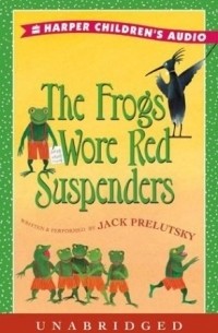 Джек Прелуцки - Frogs Wore Red Suspenders
