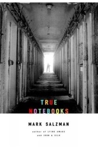 Марк Зальцман - True Notebooks (Alex Awards (Awards))