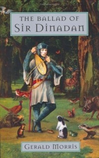 Джеральд Моррис - The Ballad of Sir Dinadan (The Squire's Tales)