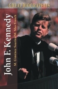 Manuel Gimenez Saurina - John F. Kennedy (Great Biographies series)