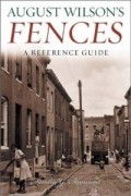 Sandra G. Shannon - August Wilson&#039;s Fences : A Reference Guide (Greenwood Guides to Literature)