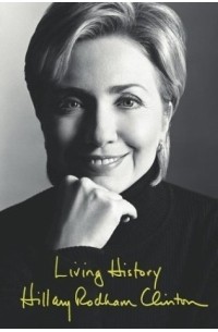 Hillary Rodham Clinton - Living History