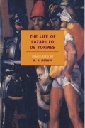 Уильям Стэнли Мервин - The Life of Lazarillo de Tormes (New York Review Books Classics)