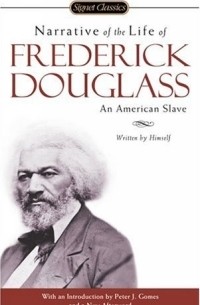 Фредерик Дуглас - Narrative of the Life of Frederick Douglass (Signet Classics (Paperback))