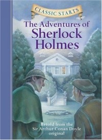 Sir Arthur Conan Doyle - Classic Starts: The Adventures of Sherlock Holmes (сборник)