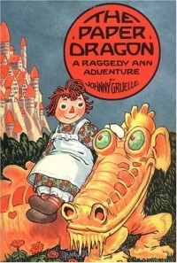 Джонни Груэлл - The Paper Dragon: A Raggedy Ann Adventure (Classic Edition)