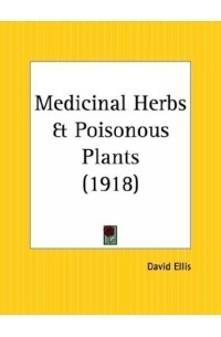 David Ellis - Medicinal Herbs and Poisonous Plants