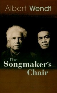 Albert Wendt - Songmaker's Chair