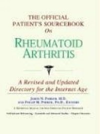 Icon Health Publications - The Official Patient's Sourcebook on Rheumatoid Arthritis: Directory for the Internet Age