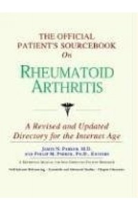 Icon Health Publications - The Official Patient's Sourcebook on Rheumatoid Arthritis: Directory for the Internet Age