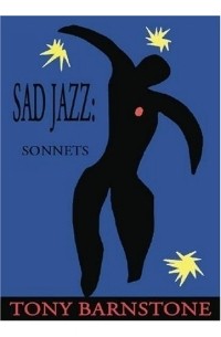Tony Barnstone - Sad Jazz: Sonnetts