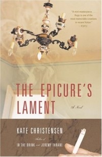 Кейт Кристенсен - The Epicure's Lament