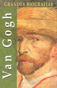 Manuel Gimenez Saurina - Van Gogh (Grandes biografias series)