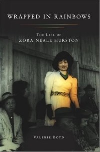 Валери Бойд - Wrapped in Rainbows : The Life of Zora Neale Hurston (Lisa Drew Books (Paperback))