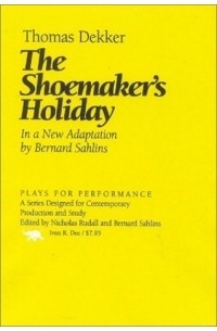 Thomas Dekker - The Shoemaker's Holiday (Plays for Performance)