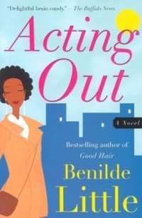 Benilde Little - Acting Out : A Novel