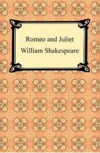 William Shakespeare - Romeo And Juliet