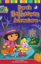 Sarah Willson - Dora&#039;s Halloween Adventure (Dora the Explorer)