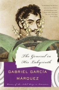 Gabriel Garcia Marquez - The General in His Labyrinth (Vintage International)