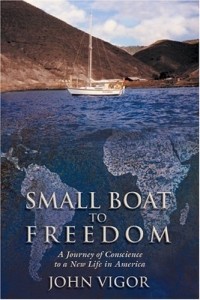 Джон Вигор - Small Boat to Freedom : A Journey of Conscience to a New Life in America