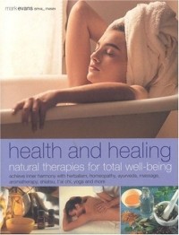 Mark Evans - Health and Healing : Natural Therapies for Total Well-being