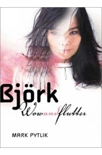 Bjork: Wow and Flutter