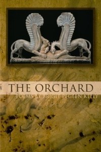 Бриджит Пегин Келли - The Orchard (American Poets Continuum)