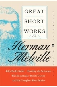 Herman Melville - Great Short Works of Herman Melville (Perennial Classics)