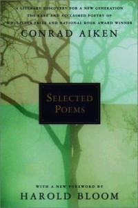 Conrad Aiken - Selected Poems