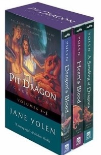 Jane Yolen - The Pit Dragon Chronicles