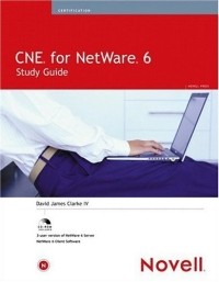 Дэвид Джеймс Кларк IV - CNE for NetWare 6 Study Guide