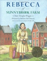 Kate Douglas Wiggin - Rebecca of Sunnybrook Farm