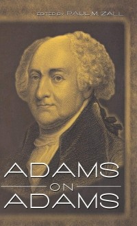 John Adams - Adams on Adams