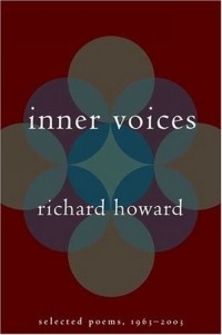 Ричард Говард - Inner Voices : Selected Poems, 1963-2003