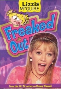 Alice Alfonsi - Lizzie McGuire: Freaked Out - Book #15 : Junior Novel (Lizzie Mcguire)