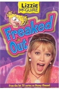 Alice Alfonsi - Lizzie McGuire: Freaked Out - Book #15 : Junior Novel (Lizzie Mcguire)
