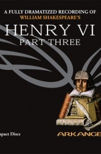 William Shakespeare - Henry VI, Part Three