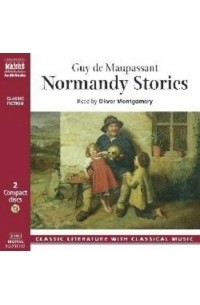 Guy de Maupassant - Normandy Stories
