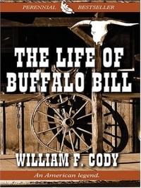 Буффало Билл  - The Life Of Buffalo Bill