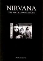 Роб Йованович - Nirvana : The Complete Recording Sessions
