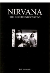 Nirvana : The Complete Recording Sessions
