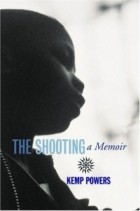 Kemp Powers - The Shooting: A Memoir