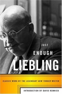 A. J. Liebling - Just Enough Liebling