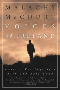 Malachy McCourt - Voices of Ireland: Classic Writings of a Rich and Rare Land
