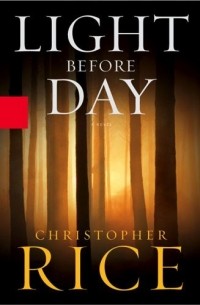 Christopher Rice - Light Before Day
