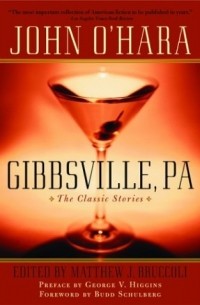 John O'Hara - Gibbsville, Pa: The Classic Stories