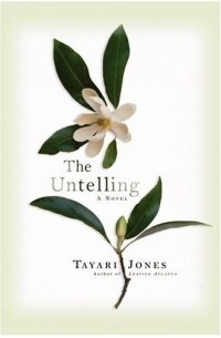 Tayari Jones - The Untelling