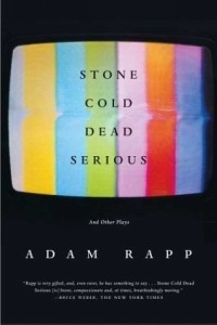 Адам Рэпп - Stone Cold Dead Serious : And Other Plays